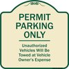 Signmission Designer Series-Permit Parking Unauthorized Vehicles Will Be Towed Veh, 18" x 18", TG-1818-9937 A-DES-TG-1818-9937